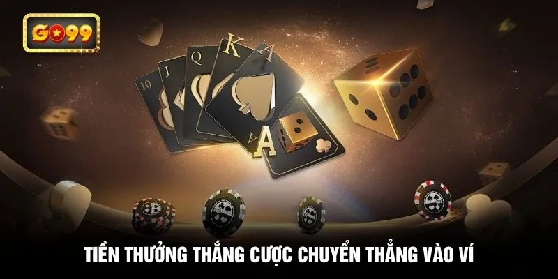 Tiền thưởng thắng cược chuyển thẳng vào ví